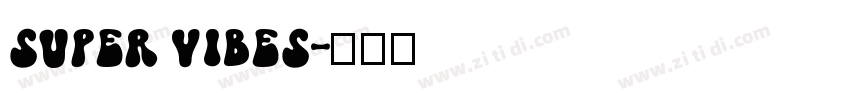 Super Vibes字体转换